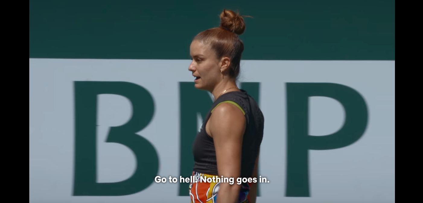 Maria Sakkari saying "Go to hell. Nothing goes in." during a match in Netflix's Break Point