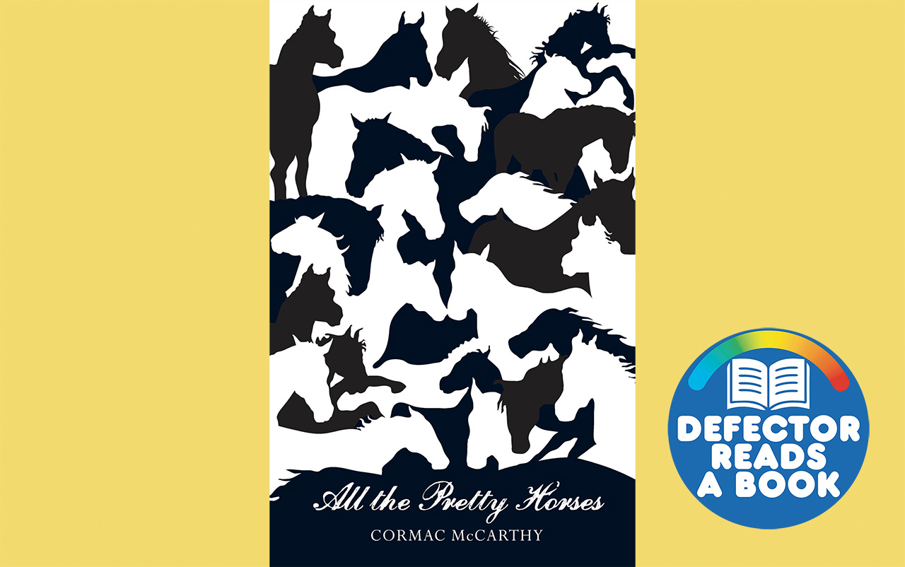 Cover of All the Pretty Horses by Cormac McCarthy. Yellow background. Defector reads a book badge.