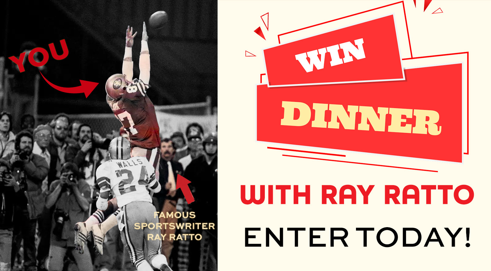 A photo of THE CATCH with Dwight Clark colorized and Ray Ratto colorized as well (he's in the background). On the other side it says "WIN DINNER WITH RAY RATTO - ENTER TODAY!"