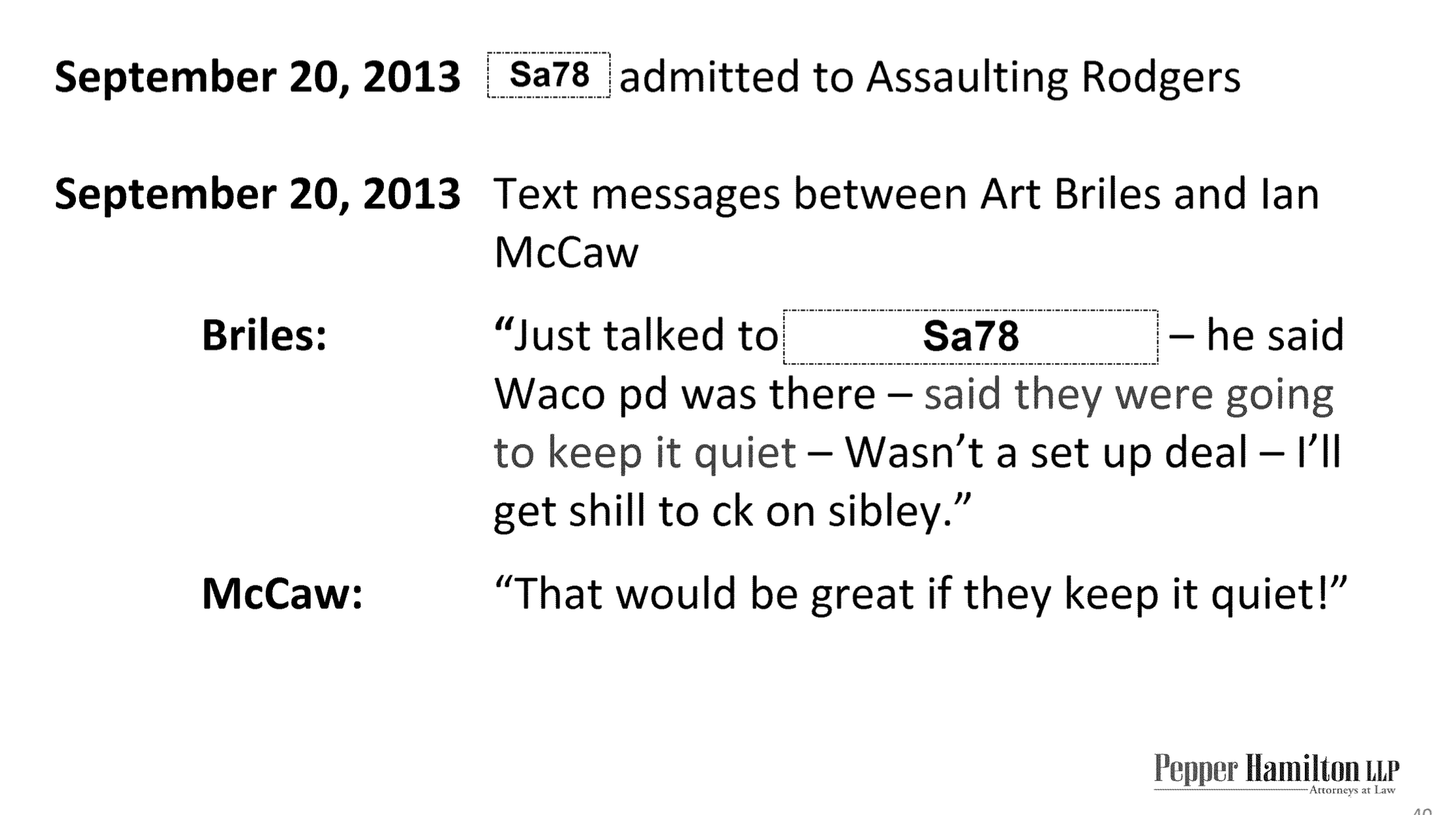 A screenshot of a text message exchange between Art Briles and Ian McCaw, as shown on a PowerPoint presentation. It says: "September 20, 2013 text messages between Art Briles and Ian McCawn." Briles: "Just talked to [Sa78]—he said Waco PD was there—said they were going to keep it quiet—Wasn't a set up deal—I'll get shill to ck on sibley." McCaw: "That would be great if they keep it quiet!"