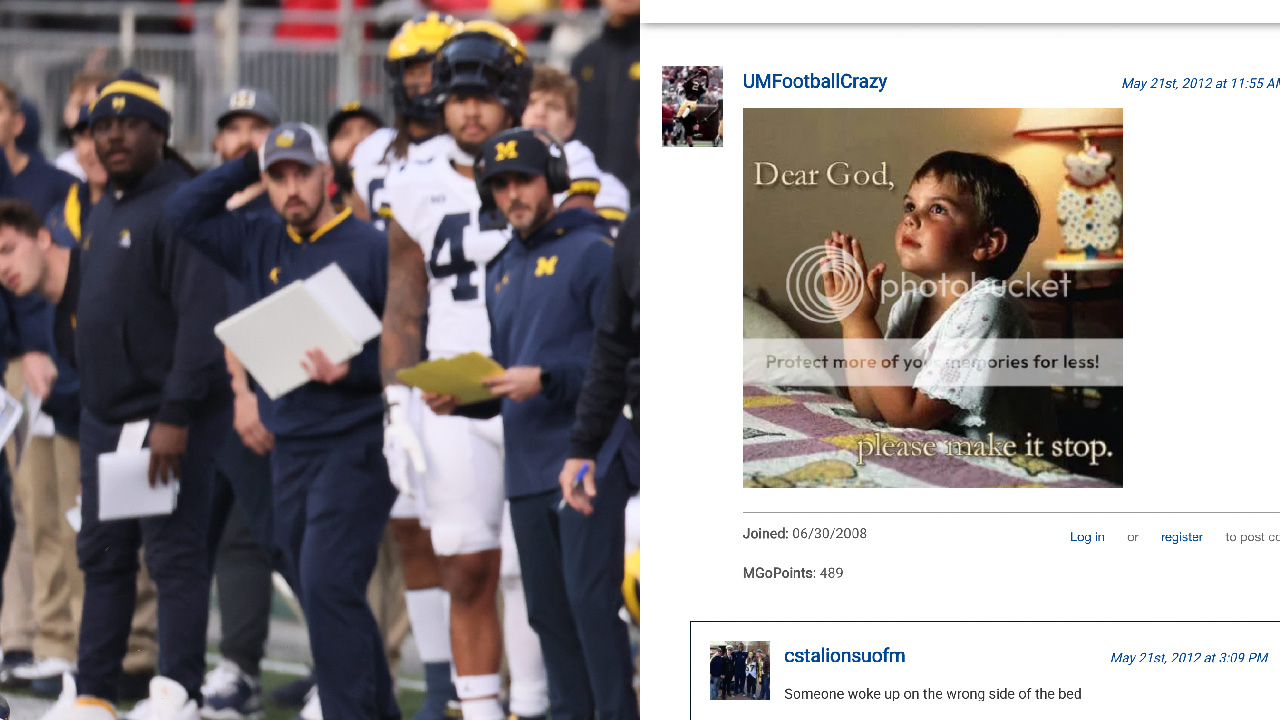 Conor Stalions stands on the sidelines at a Michigan game last year. He's in all blue, holding a big piece of paper. It's a split image, because on the right is a watermarked Photobucket photo asking God to "please make it stop" with a child praying. Stalions responds that someone woke up on the wrong side of the bed this morning.