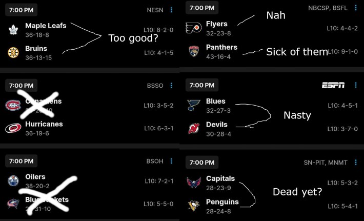 Screenshot of NHL schedule for Thursday with annotations. Maple Leafs vs. Bruins - "Too good?" Flyers - "Nah" - vs Panthers - "Sick of them." Canadiens crossed out vs. Hurricanes. Blues vs. Devils - "Nasty". Blue Jackets crossed out vs. Oilers. Capitals vs. Penguins - "dead yet?"