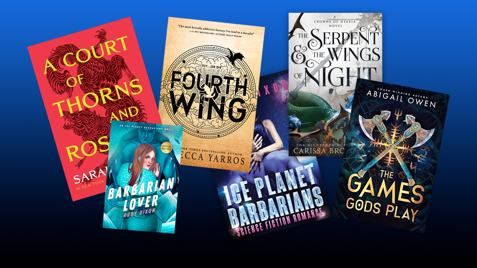 A collage of covers of books. A Court of Thorns and Roses, Barbarian Lover, Fourth Wing, Ice Planet Barbarians, The Serpent and the Wings of Night, and The Games Gods Play