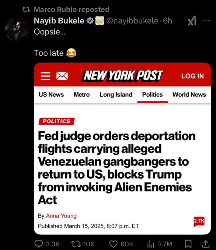 Marco Rubio reposting a Nayib Bukele tweet of a screenshot from a New York Post article about the judge's order. Bukele writes: "Oopsie... Too late" with a cry-laugh emoji