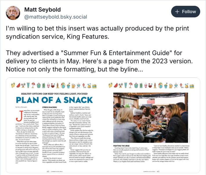 Bluesky screenshot. User Matt Seybold writes: "I'm willing to bet this insert was actually produced by the print syndication service, King Features. They advertised a 'Summer Fun & Entertainment Guide' for delivery to clients in May. Here's a page from the 2023 version. Notice not only the formatting, but the byline..." Underneath, a screencap of an insert article by Marco Buscaglia.