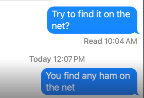 Splice of the above screenshot: McKenna asks "Try to find it on the net?" and the message has a Read receipt from 10:04 AM; at 12:07 PM, McKenna texts, "You find any ham on the net"