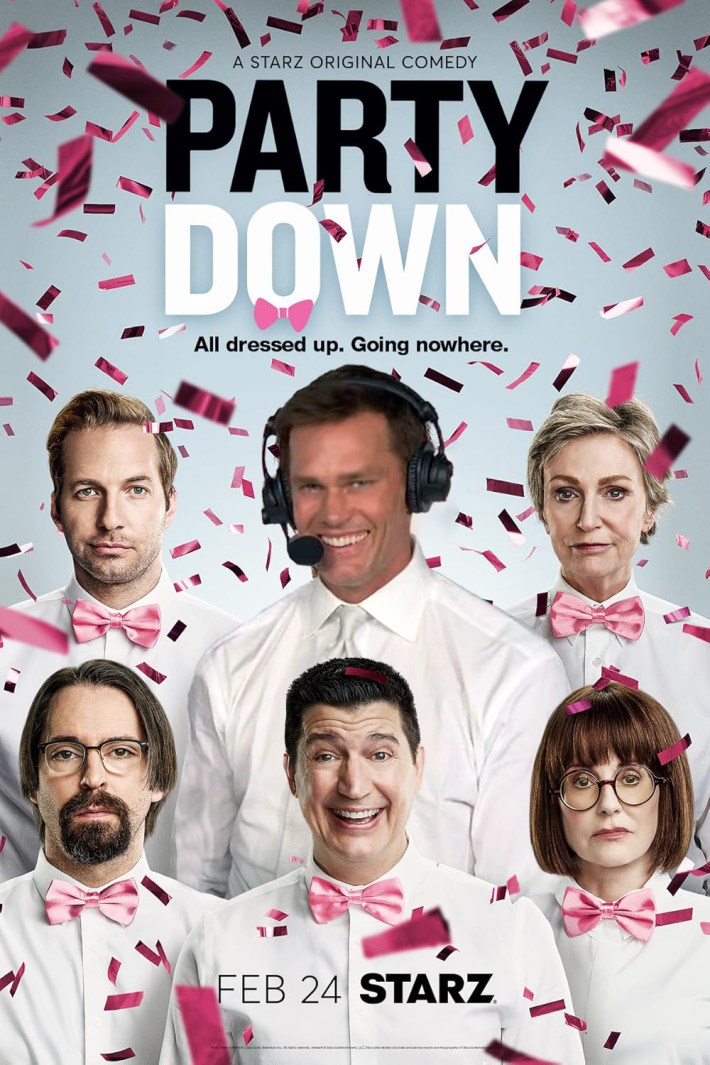Tom Brady, photoshopped front and center in a poster for the most recent season of Party Down.