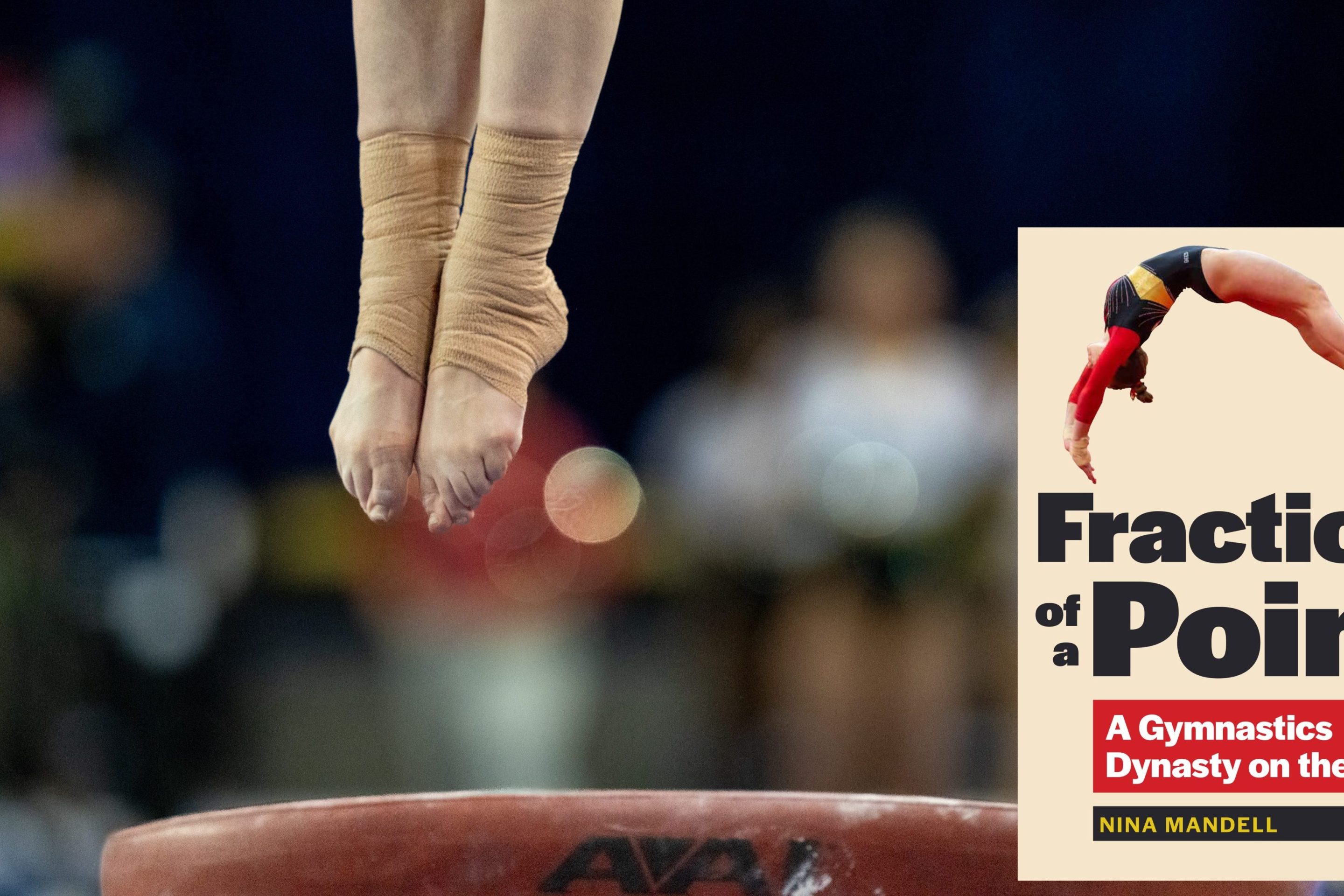 Footwork on the AAI vault during a gymnastics competition. In the corner is the cover image for the book "A Fraction of a Point: A Gymnastics Dynasty on the Line"