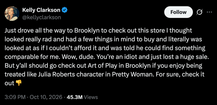 Just drove all the way to Brooklyn to check out this store I thought looked really rad and had a few things in mind to buy and literally was looked at as if I couldn’t afford it and was told he could find something comparable for me. Wow, dude. You’re an idiot and just lost a huge sale. But y’all should go check out Art of Play in Brooklyn if you enjoy being treated like Julia Roberts character in Pretty Woman. For sure, check it out 👎